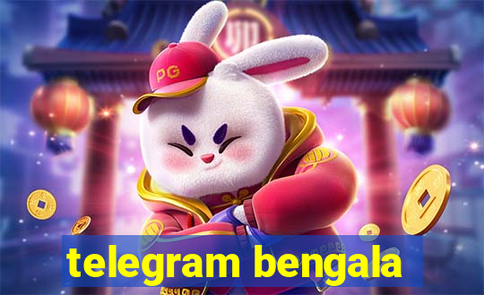 telegram bengala